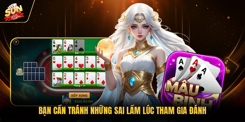 Bạn cần tránh những sai lầm lúc tham gia đánh