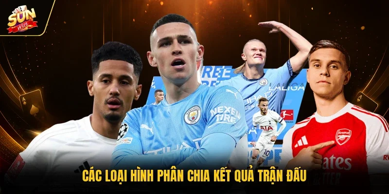 Các loại hình phân chia kết quả trận đấu
