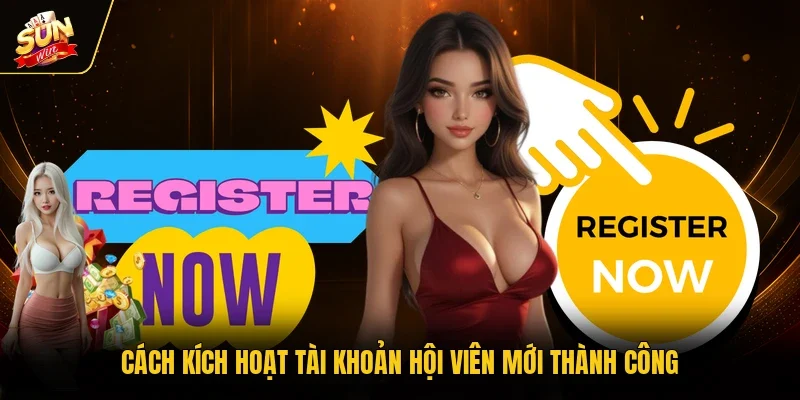 Cách kích hoạt tài khoản hội viên mới thành công