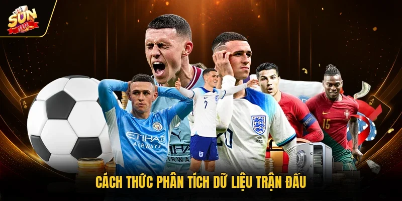 Cách thức phân tích dữ liệu trận đấu 