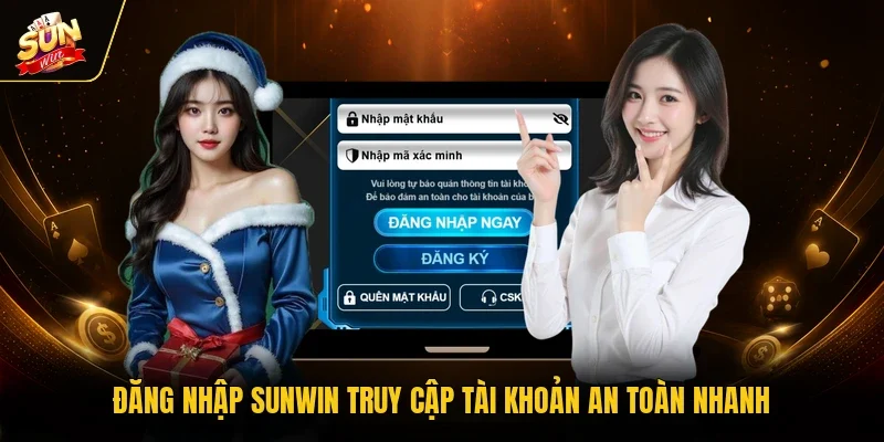 Đăng nhập Sunwin truy cập tài khoản an toàn nhanh
