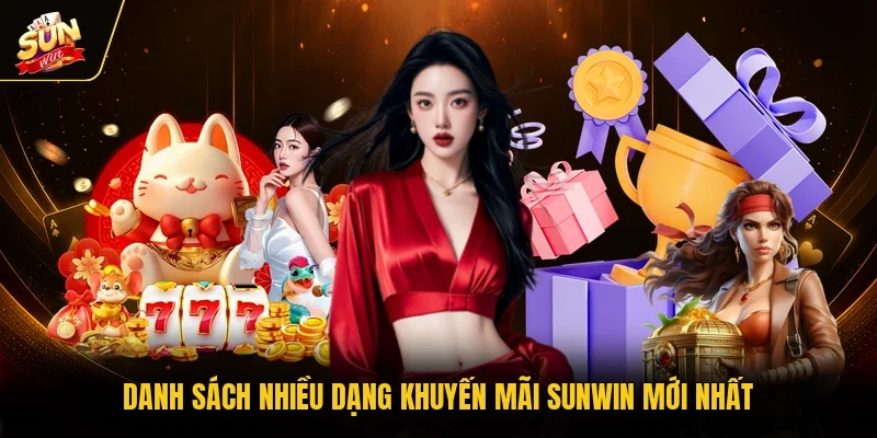 Danh sách nhiều dạng khuyến mãi Sunwin mới nhất