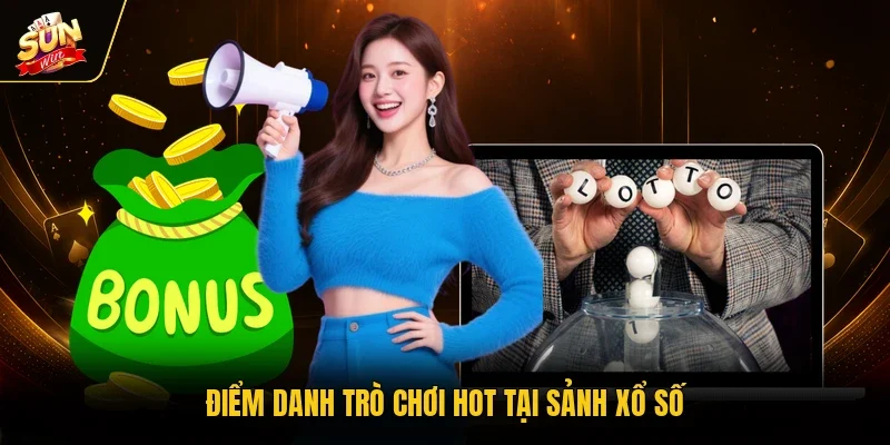 Điểm danh trò chơi hot tại sảnh xổ số
