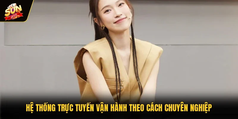Hệ thống trực tuyến vận hành theo cách chuyên nghiệp