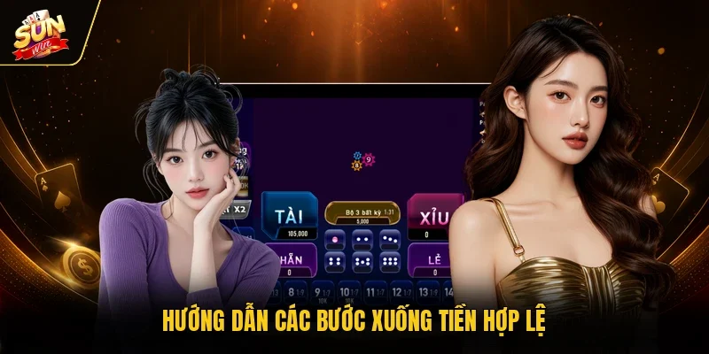 Hướng dẫn các bước xuống tiền hợp lệ