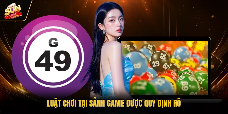 Luật chơi tại sảnh game được quy định rõ