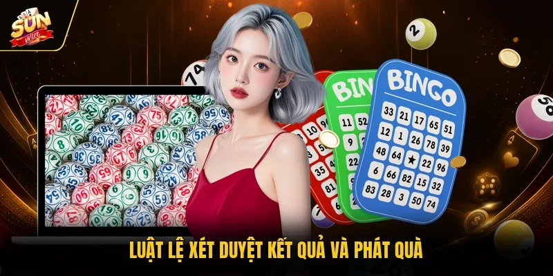 Luật lệ xét duyệt kết quả và phát quà