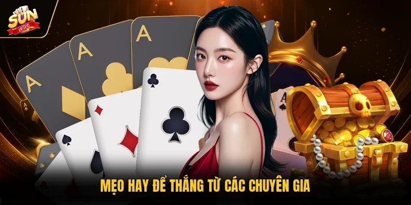 Mẹo hay để thắng từ các chuyên gia