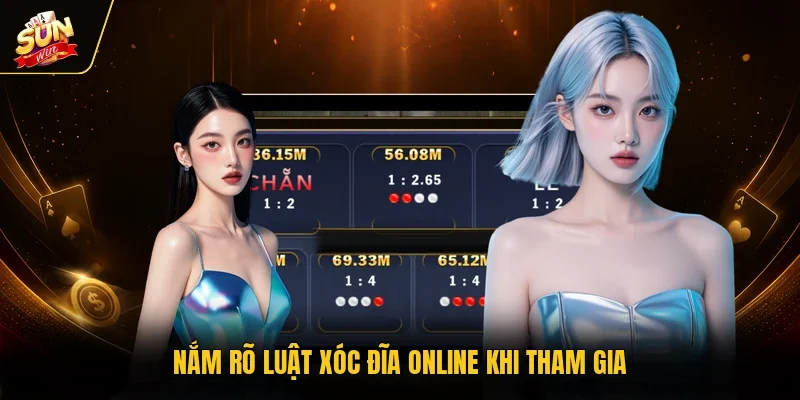 Nắm rõ luật Xóc Đĩa Online khi tham gia