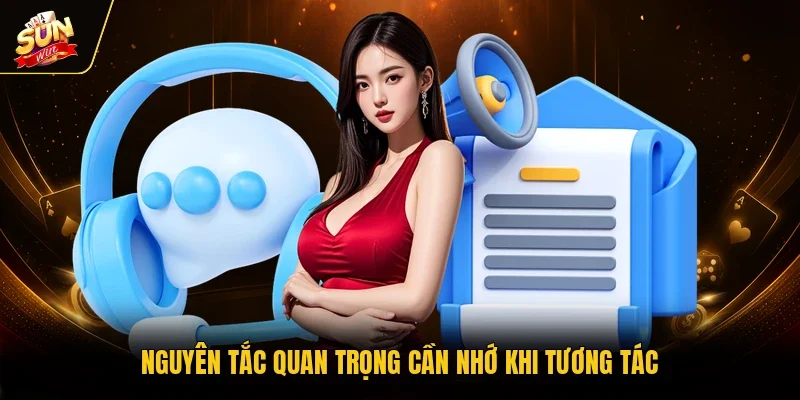 Nguyên tắc quan trọng cần nhớ khi tương tác
