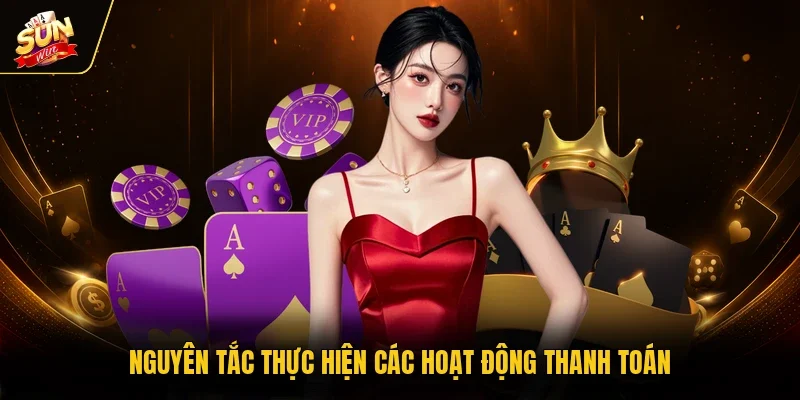 Nguyên tắc thực hiện các hoạt động thanh toán