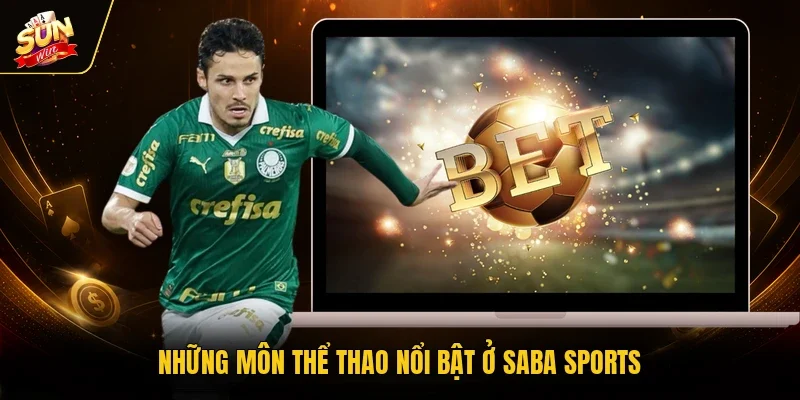 Những môn thể thao nổi bật ở Saba Sports 