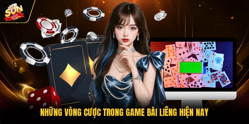 Những vòng cược trong game bài Liêng hiện nay