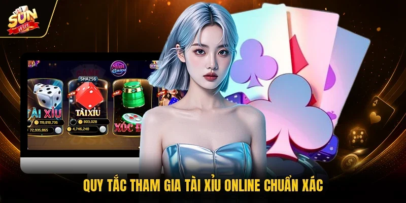 Quy tắc tham gia Tài Xỉu Online chuẩn xác